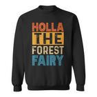 Holla The Forest Fairy Denglish Sweatshirt