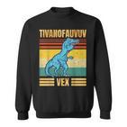 T-Rex Tyrannosaurus Tivanofauvuvex Meme Sweatshirt