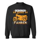 'Geboren Um S-51 Zu Fahren' Simson S51 Oldtimer Sweatshirt