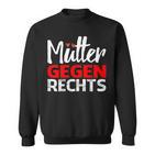 Gegen Rechts Mütter Gegen Rassismus T Sweatshirt