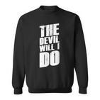 With German Slogans I The Devil Will I Do Sweatshirt