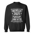 Geselle 2025 Gesellenprüfung Gesellenbrief Sweatshirt