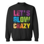 Lets A Glow Crazy Retro Colourful Quote Group Team Tie Dye Sweatshirt