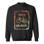 Gravel Bike Rennrad Ride Gravel Cyclocrossintage Retro Sweatshirt