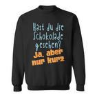 Hast Du Die Schokolade Gesehen  Candy S Sweatshirt