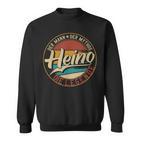 Heino The Man Of Mythos The Legend First Name Sweatshirt