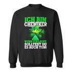 Ich Bin Chemiker Wenn Ich Laufe Solltest Du Es Auch Tun S Sweatshirt