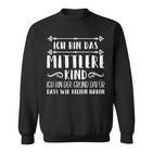 Ich Bin Das Mittelkind Ich Bin Der Grund Für Die Rueln I Sweatshirt