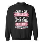 Ich Bin Dieerrückte Patentanteor Der Dich Alle Gewarnt Sweatshirt