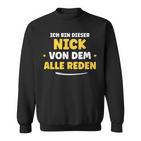 Ich Bin Dieser Nick Ich Bin Dieser Sweatshirt