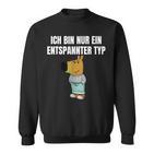 Ich Bin Einfach Ein Entspannter Typ Sweatshirt