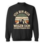 Ich Bin Nur Wegen Dem Kaiserschmarrn Hier Bergsteiger Hiking S Sweatshirt