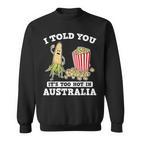 Ich Habe Dir Gesagt Ein Roadtrip Durch Australien Souvenir Popcorn Witz Reisen Sweatshirt