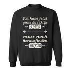 Ich Habe Jetzt Genau Das Richtige Alter Sweatshirt