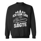 Ich Kam Sah Und Säte Chainsaw Lumberjack Sweatshirt