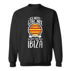 Ich Muss Gar Nix Ich Muss Nur After Ibiza Holiday Travel Sweatshirt