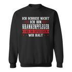 Ich Schreie Nicht Ich Bin Krankenpfleger Krankenpfleger Sweatshirt