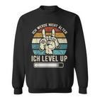 Ich Werde Nicht ÄlderIch Level' Up Birthday Game Sweatshirt