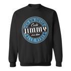 Jimmy Ich Bin Dieser Cooler Jimmy Sweatshirt