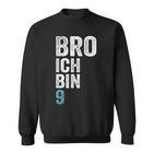 Kinder Bro Ich Bin 9 Jahre Alt Birthday 9Th Birthday Sweatshirt