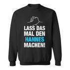 Lass Das Mal Den Hannes Machen First Name Saying Sweatshirt