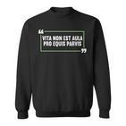 Latin Latin Saying Sweatshirt