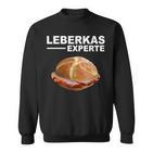 Leberkäse Leberkas Experte Bayern Leberkassemmel Sweatshirt