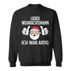 Lieber Weihnachtsmann Ich War Artig Christmas Sweatshirt