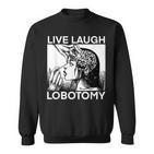 Live Laugh Lobotomy Spade Ink Sweatshirt