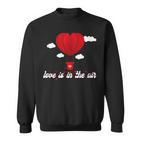 Love Is In The Air StAlentine's Day Sweatshirt