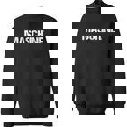 Machine Saying Fun Fun Sport Sweatshirt