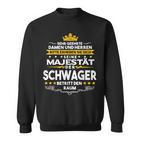 His Majesty Der Schwager Entry Den Raum Sweatshirt