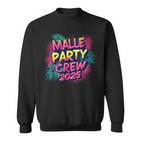 Malle 2025 Malle Party Crew 2025  For Holidaymakers Sweatshirt