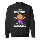 Mein Kostüm Ist In Der Wäsche Clown For Carnival Fancy Dress Sweatshirt