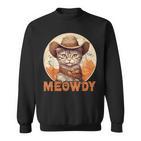 Meowdy Cat Meow Cowboy Hat Country Music Texas Sweatshirt