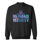 Mermaid Security Dad Mermaid Family Mermaid Squad Sweatshirt