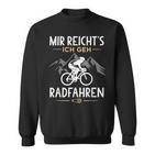 Mir Reichts Ich Geh Cycling Bicycle Sweatshirt