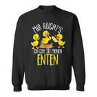 Mir Reichts Ich Geh Zu Meinen Entenzüchter Sweatshirt