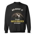 Mir Reichts Ich Gehe Ant Bear Mir Reichts Ich Gehe Ant S Sweatshirt