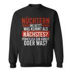 Nüchtern Ins Bed Was Kommt Als Next Sauf Sweatshirt