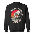 One Must Imagine Sisyphus Happy Cool Sisyphus Meme Sweatshirt