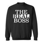 The Real Boss  Sweatshirt