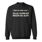 I Reg Mi Ned Auf Olle Aundan Regn Mi Auf Austria Sweatshirt