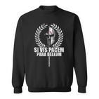 Siis Pacem Para Bellum Latin Wisdom Proverb Sweatshirt