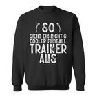 So Sieht Ein Richtig Football Trainer Football Sweatshirt