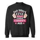 So Ssieht Eine Coole Chefin Aus S Sweatshirt