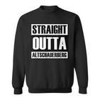 Straight Outta Altschauerberg Drachenlord Meme Internet Sweatshirt