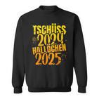 Tschüss 2024 Hallöchen 2025 New Year's Eve New Year Holidays Sweatshirt