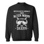 Underschätze Nie Alten Mann Auf Skiern Mountains Ski Sweatshirt