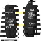 Vorsichtor Dem Jäger Der Fuchs Ist Harmlos Spruch Sweatshirt